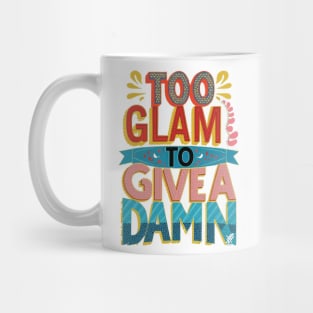 Too Glam to Give a Damn Mug